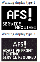 Mitsubishi Lancer: Adaptive Front lighting System (AFS). In the event of an abnormality in the AFS, a warning display message appears